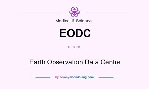What does EODC mean? It stands for Earth Observation Data Centre
