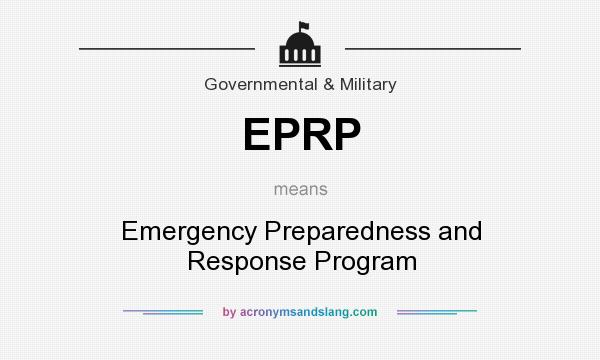 What does EPRP mean? It stands for Emergency Preparedness and Response Program