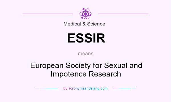 What does ESSIR mean? It stands for European Society for Sexual and Impotence Research