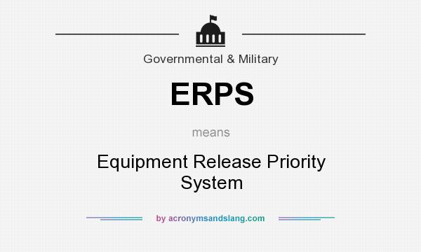 What does ERPS mean? It stands for Equipment Release Priority System