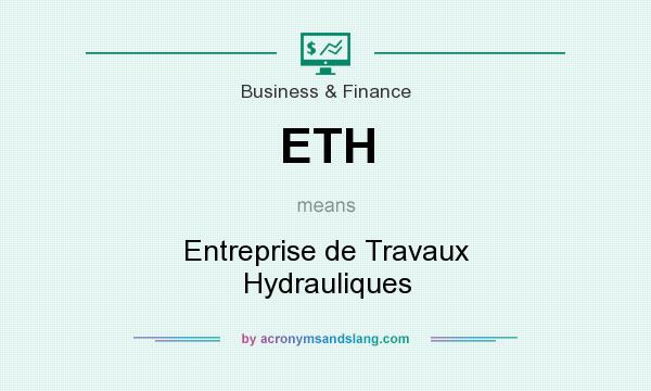 What does ETH mean? It stands for Entreprise de Travaux Hydrauliques