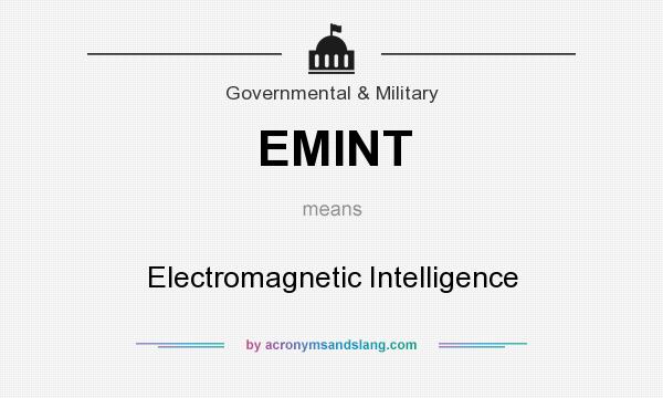 What does EMINT mean? It stands for Electromagnetic Intelligence