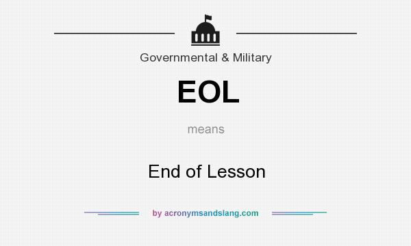 What does EOL mean? It stands for End of Lesson