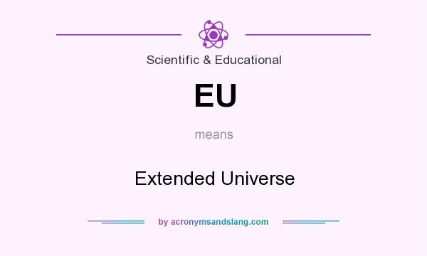 What does EU mean? It stands for Extended Universe
