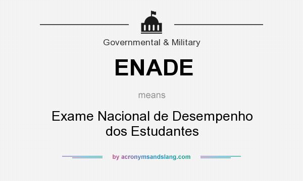 What does ENADE mean? It stands for Exame Nacional de Desempenho dos Estudantes