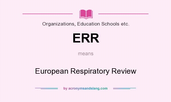 What does ERR mean? It stands for European Respiratory Review