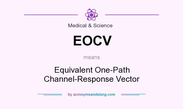 What does EOCV mean? It stands for Equivalent One-Path Channel-Response Vector