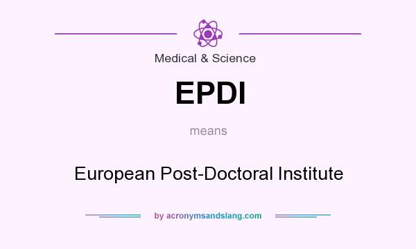 What does EPDI mean? It stands for European Post-Doctoral Institute