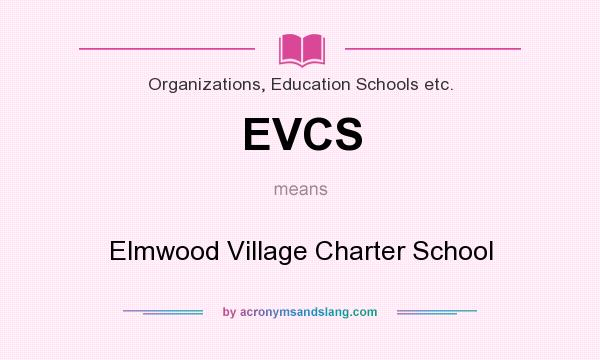 What does EVCS mean? It stands for Elmwood Village Charter School
