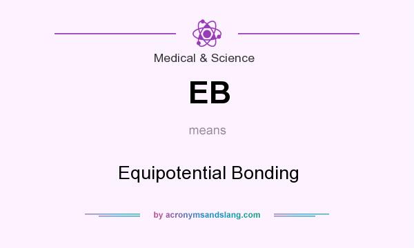 What does EB mean? It stands for Equipotential Bonding