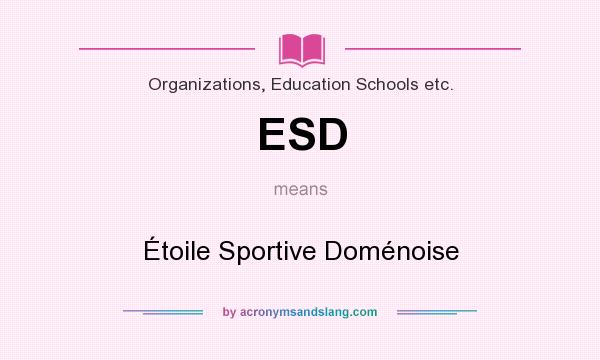 What does ESD mean? It stands for Étoile Sportive Doménoise