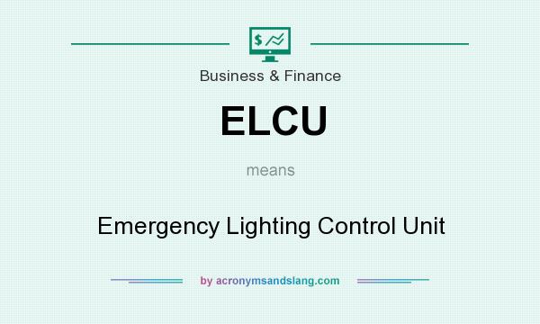 What does ELCU mean? It stands for Emergency Lighting Control Unit