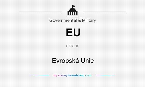 What does EU mean? It stands for Evropská Unie