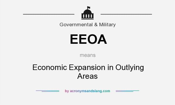 What does EEOA mean? It stands for Economic Expansion in Outlying Areas