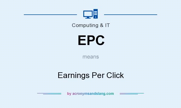 What does EPC mean? It stands for Earnings Per Click