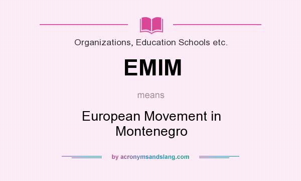 What does EMIM mean? It stands for European Movement in Montenegro
