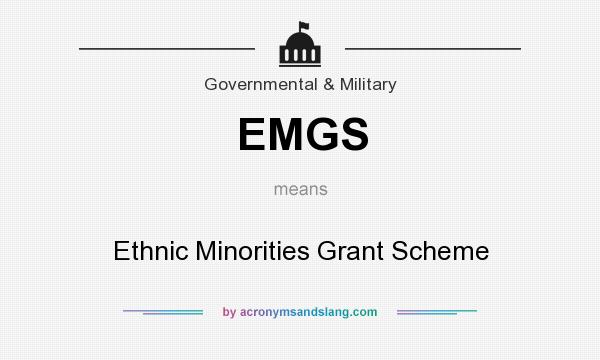 What does EMGS mean? It stands for Ethnic Minorities Grant Scheme