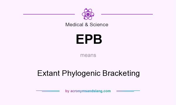 What does EPB mean? It stands for Extant Phylogenic Bracketing