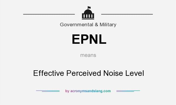 What does EPNL mean? It stands for Effective Perceived Noise Level