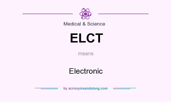 What does ELCT mean? It stands for Electronic