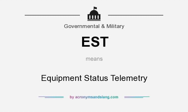 What does EST mean? It stands for Equipment Status Telemetry