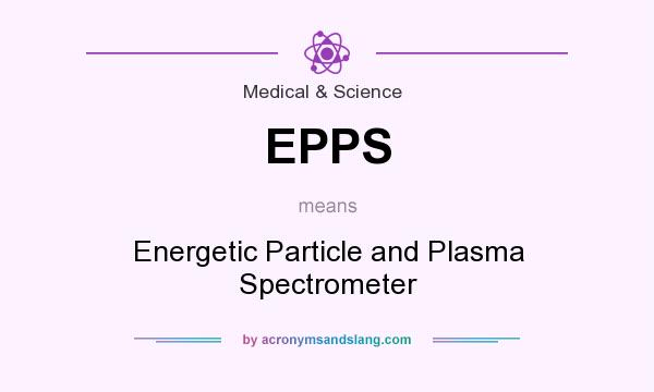 What does EPPS mean? It stands for Energetic Particle and Plasma Spectrometer