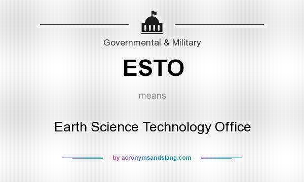 What does ESTO mean? It stands for Earth Science Technology Office