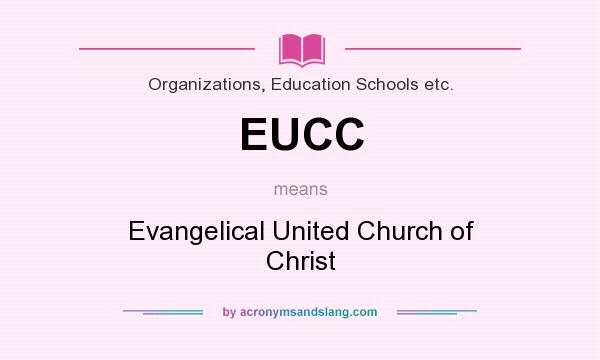 What does EUCC mean? It stands for Evangelical United Church of Christ