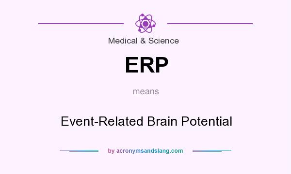 What does ERP mean? It stands for Event-Related Brain Potential