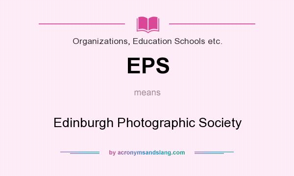 What does EPS mean? It stands for Edinburgh Photographic Society