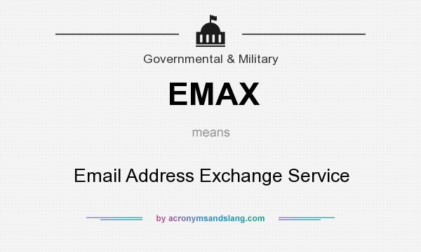 What does EMAX mean? It stands for Email Address Exchange Service