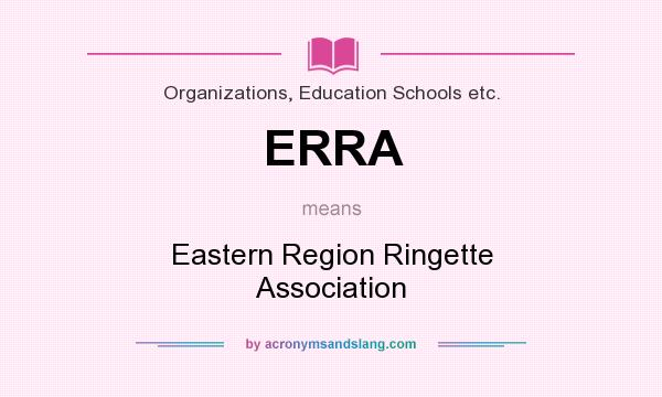 What does ERRA mean? It stands for Eastern Region Ringette Association