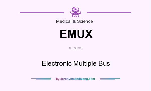 What does EMUX mean? It stands for Electronic Multiple Bus