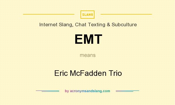 What does EMT mean? It stands for Eric McFadden Trio