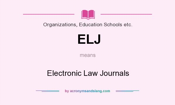 What does ELJ mean? It stands for Electronic Law Journals