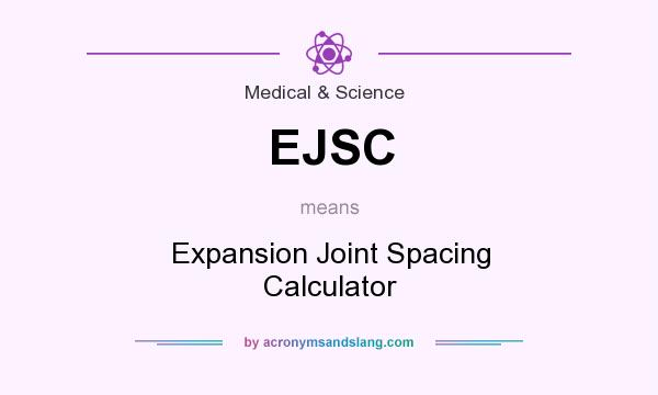 What does EJSC mean? It stands for Expansion Joint Spacing Calculator