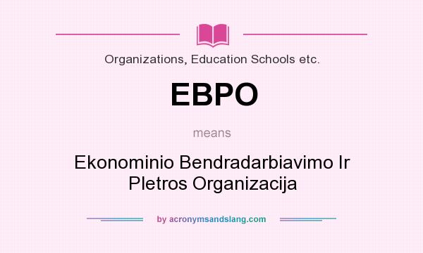 What does EBPO mean? It stands for Ekonominio Bendradarbiavimo Ir Pletros Organizacija