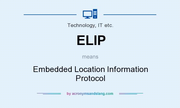 What does ELIP mean? It stands for Embedded Location Information Protocol
