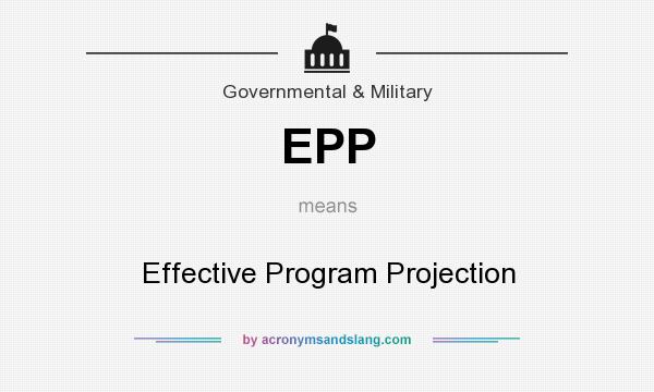 What does EPP mean? It stands for Effective Program Projection