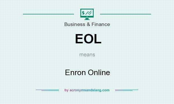 What does EOL mean? It stands for Enron Online