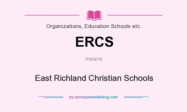What does ERCS mean? It stands for East Richland Christian Schools