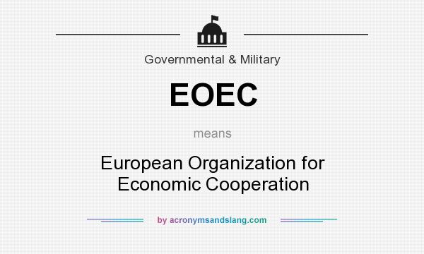 What does EOEC mean? It stands for European Organization for Economic Cooperation