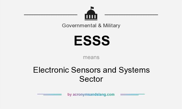 What does ESSS mean? It stands for Electronic Sensors and Systems Sector