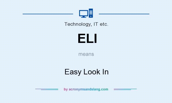 What does ELI mean? It stands for Easy Look In