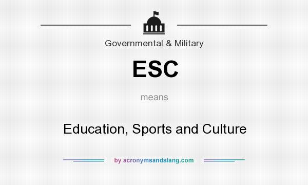 What does ESC mean? It stands for Education, Sports and Culture