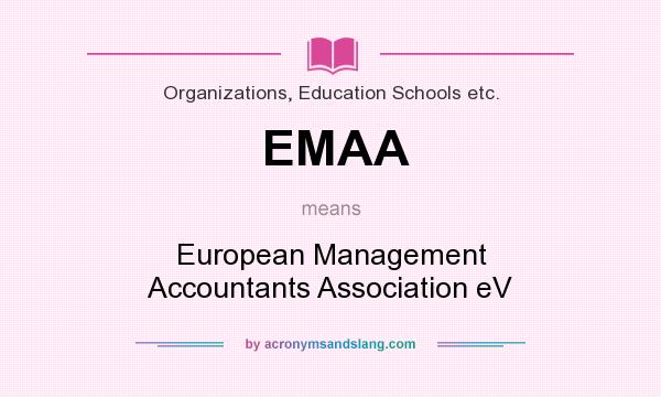 What does EMAA mean? It stands for European Management Accountants Association eV