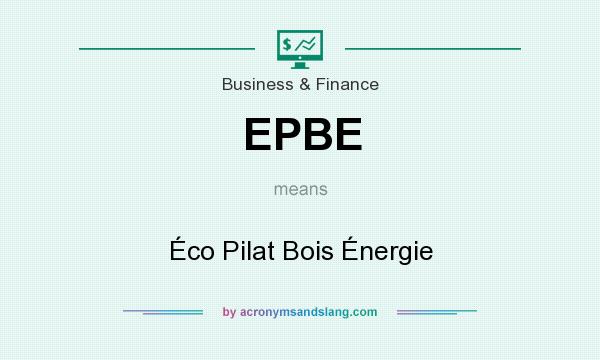 What does EPBE mean? It stands for Éco Pilat Bois Énergie