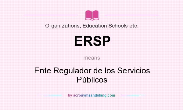 What does ERSP mean? It stands for Ente Regulador de los Servicios Públicos