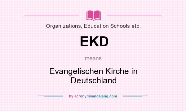 What does EKD mean? It stands for Evangelischen Kirche in Deutschland