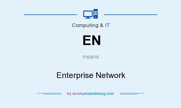 What does EN mean? It stands for Enterprise Network